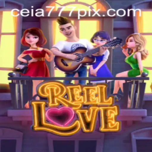 Explorando o Fascinante Mundo de ReelLove no Ceia777.com